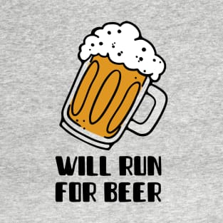 Will Run For Beer T-Shirt | Funny Running T-Shirt T-Shirt